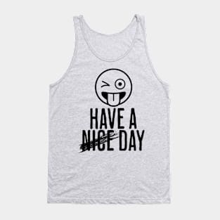 Have a Day funny design Tank Top